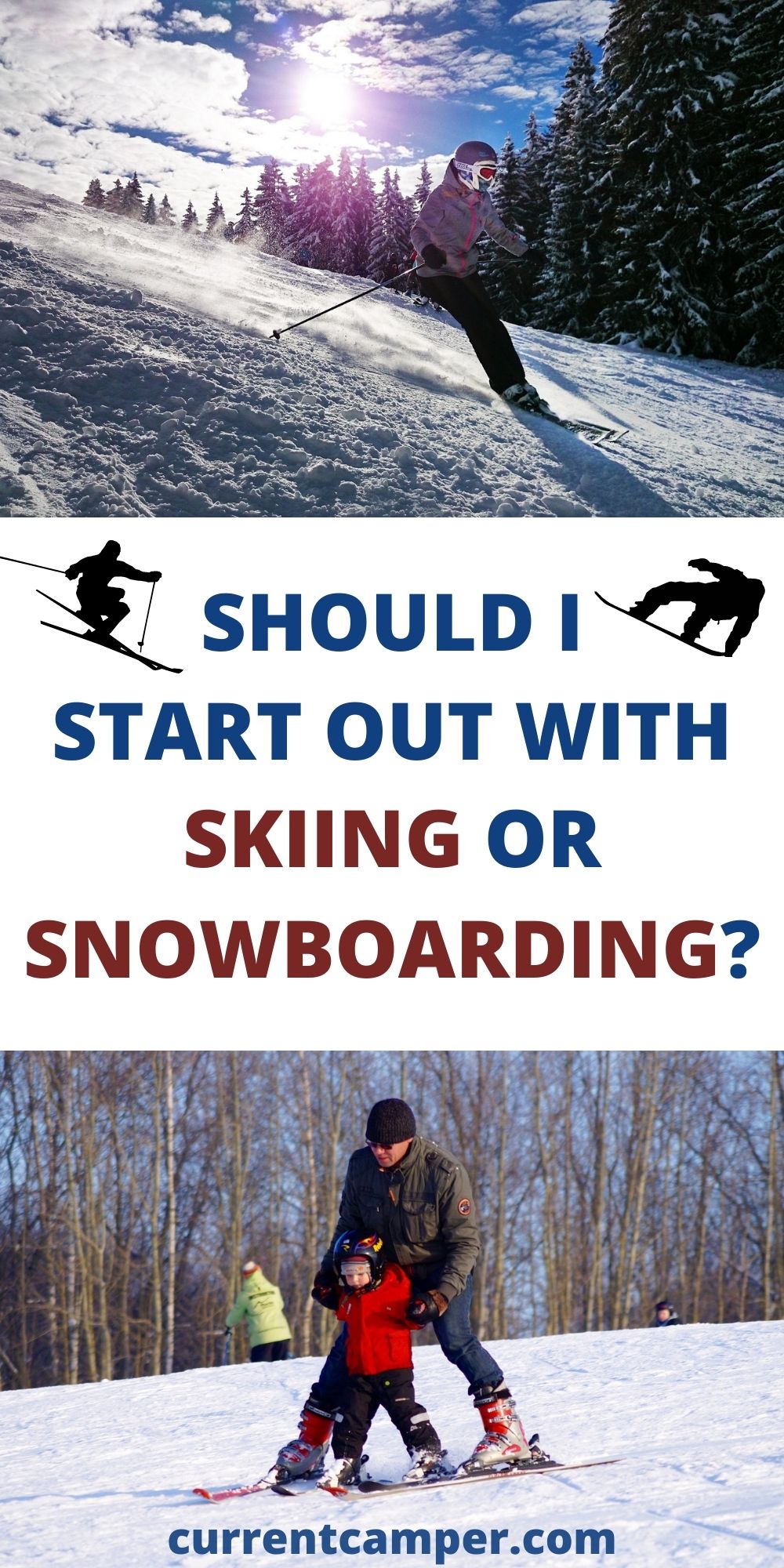 should I start out with skiing or snowboarding?